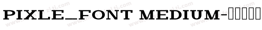 Pixle_Font Medium字体转换